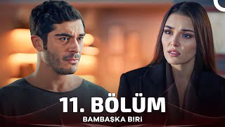 Bambaşka Biri 11 Bölüm [upl. by Sudoeht141]