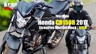 Test Ride Honda CB150R 2017 StreetFire Stallion Black Mesin Emas  Indonesia [upl. by Atews]