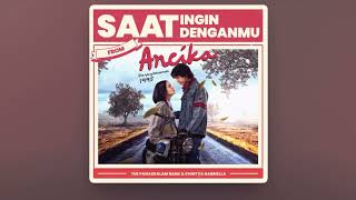 Saat Ingin Denganmu OST Ancika  The Panasdalam Bank amp Chintya Gabriella Karaoke [upl. by Cherlyn]