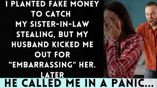 I Planted Fake Cash to Catch My Stealing SIL but My Husband Threw Me Out for quotEmbarrassingquot Her [upl. by Llerej]