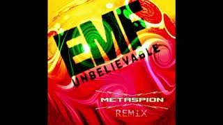 EMF  Unbelievable Metaspion Remix [upl. by Ynahpit]