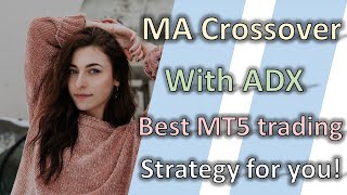 MA Crossover With ADX  Best Mt5 Trading Strategy [upl. by Aehtela175]