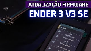 Como ATUALIZAR O FIRMWARE da ENDER 3 V3 SE [upl. by Savart]