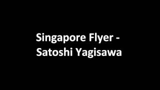 Singapore Flyer  Satoshi Yagisawawmv [upl. by Saudra]