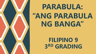 PARABULAANG PARABULA NG BANGAFILIPINO 9 3RD GRADINGARALIN SA FILIPINO [upl. by Zitvaa873]