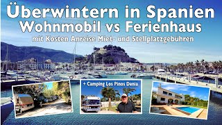 Spanien überwintern Wohnmobil vs Ferienhaus Alternative zu übervollen Plätzen  Alle Preise  Facts [upl. by Janaya]