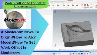 4Mastercam Move To Origin How To Align Model How To Set Work Offset In Mastercam Work Offset Set [upl. by Werbel596]