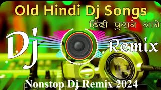 Dj Song💙  Top Dj  Hard Bass ❤️‍🔥  JBL Dj Remix  Old Hindi Dj Song 🥀  Dj Remix Song 2024 [upl. by Googins]