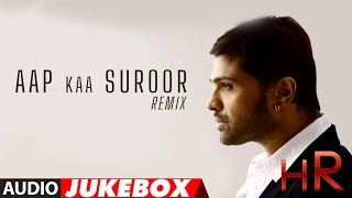 Himesh Reshammiya Remix Songs Audio Jukebox  Aap Ka Suroor [upl. by Llerut]