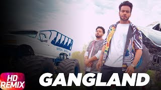 Latest Punjabi Song 2017  Gangland Remix  Mankirt Aulakh Feat Deep Kahlon  Dj Hans [upl. by Nellad]