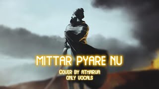 MITTAR PYARE NU BY ATHARVA  Chaar sahibzaade  Raw Cover [upl. by Sheehan426]