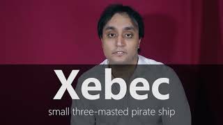 Pronunciation amp Meaning of Xebec [upl. by Htrap]