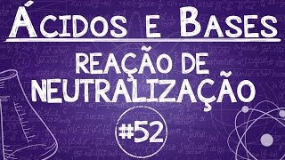 Química Simples 52  Reação de Neutralização Total [upl. by Ammadas]