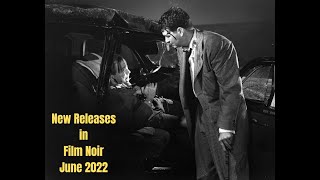 New Film Noir Releases in June 2022 [upl. by Melinde]