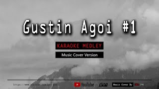 Gustin Agoi  Medley 1 [upl. by Doro239]