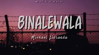 BINALEWALA  Michael Libranda  LYRICS [upl. by Sarkaria]