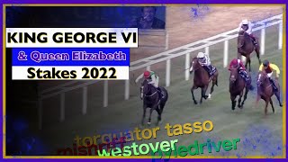 2022 King George VI  Westover Pyledriver Torquator Tasso [upl. by Attenreb]