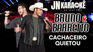 CACHACEIRO QUIETOU BRUNO amp BARRETO JN KARAOKE [upl. by Arawaj]