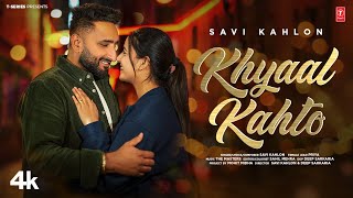 KHYAAL KAHTO OFFICIAL VIDEO  SAVI KAHLON  Latest Punjabi Songs 2024 [upl. by Atiuqahs]