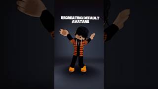 RECREATING DEFAULT ROBLOX AVATARS  roblox trend shorts viral [upl. by Neo706]