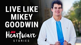 Live Like Mikey Goodwin  Ace Heartware Stories [upl. by Karlise]