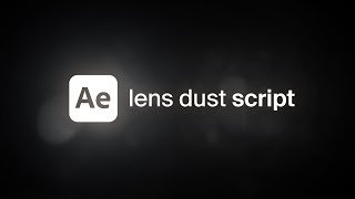 LENS DUST SCRIPT for After Effects  Automatic dynamic dirty lens [upl. by Smada]