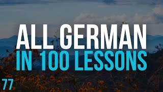 All German in 100 Lessons Learn German  Most important German phrases and words Lesson 77 [upl. by Aglo]