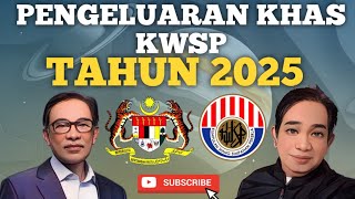 INFO PENGELUARAN KHAS KWSP TAHUN 2025 PENGELUARAN MANA [upl. by Karub221]