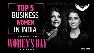 top 5 business womens in india  Indian Business Women Success Stories [upl. by Ennaeirrac381]