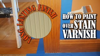 How to paint over stained  varnish wood without sanding [upl. by Spiegelman800]