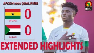 Ghana vs Sudan 00  AFCON 2025 Qualifiers  Missed chances and Extended Highlights Full HD [upl. by Acinor676]