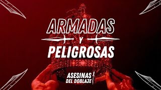 ARMADAS Y PELIGROSAS  Grandes Asesinas 👑⚔️❤️‍🔥  Asesinas del Doblaje [upl. by Simah]