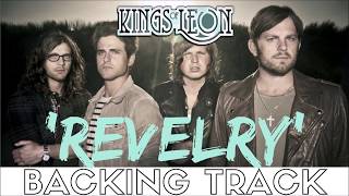 Kings Of Leon  Revelry  Backing Track [upl. by Obnukotalo80]