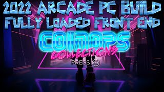 COINOPS COLLECTIONS  New CoinOps 2022 for PC  new flavours  Arcade Front End FULLY LOADED [upl. by Ashford]