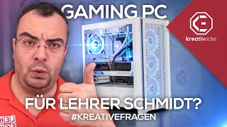 Hallo Lehrer Schmidt HIER ist dein NEUER GAMING PC mein Vorschlag KreativeFragen 255 [upl. by Isdnyl]