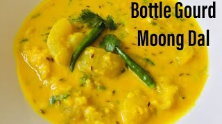 LAUKI MOONG DAL RECIPE  BOTTLE GOURD WITH YELLOW LENTILS [upl. by Ahsyle518]