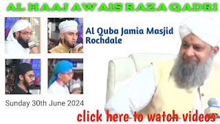 Owais Raza Qadri  Rochdale UK  30062024 FULL MEHFIL [upl. by Kwasi]