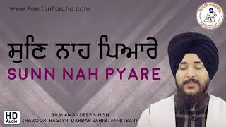 Sunn Nah Pyare  Bhai Amandeep Singh  Darbar Sahib  Gurbani Kirtan  Full HD Audio [upl. by Marilee]