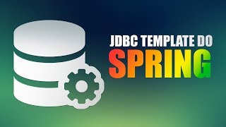 Usando JdbcTemplate para consultas SQL com Spring [upl. by Webster]