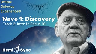 Intro to Focus 10  Gateway Experience® Wave I  Discovery Track 2  Official HemiSync® [upl. by Ailama]