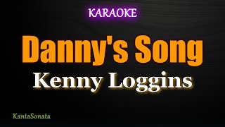 Dannys Song  Kenny Loggins Karaoke Version [upl. by Higgs]