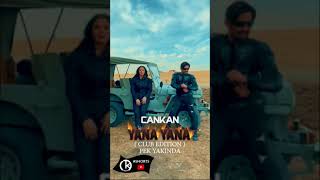 Cankan  Yana Yana Club Edition shorts [upl. by Katzman]