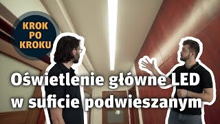 Krok po kroku Oświetlenie główne LED w suficie podwieszanym [upl. by Millham]