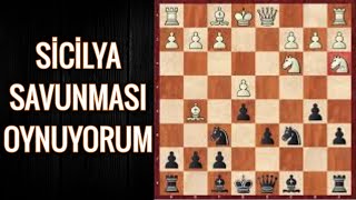 SİCİLYA SAVUNMASI OYNUYORUM [upl. by Bradshaw]