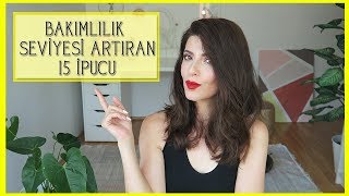 15 Kolay ve Ucuz İpucu ile Bakımlılık Seviyenizi Artırın  Nihan Güzel [upl. by Aisha540]