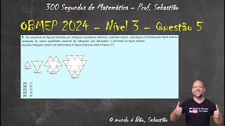 OBMEP 2024  Nível 3  Questão 5  Na sequência de figuras formadas por triângulos equiláteros [upl. by Anelram]