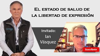 322 Dionisio e Ian Vásquez El estado de salud de la libertad de expresión Razón de Estado [upl. by Ilrebma]