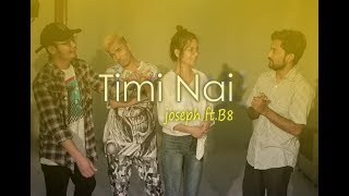 Timi Nai  Joseph feat B8EIGHT Official Music Video [upl. by Noswad]