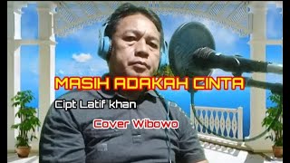 MASIH ADAKAH CINTACipt Latif Khancover Wibowo [upl. by Nezam]