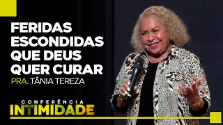 Feridas escondidas que Deus quer curar  Conferência Intimidade  Pra Tânia Tereza  280621 [upl. by Carper43]